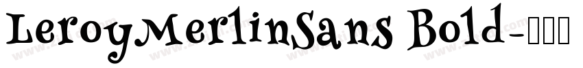 LeroyMerlinSans Bold字体转换